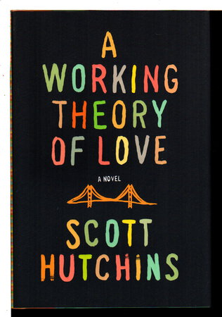 A WORKING THEORY OF LOVE. by Hutchins, Scott.