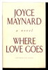 Another image of WHERE LOVE GOES. by Maynard, Joyce.