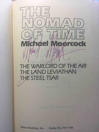 THE NOMAD OF TIME: THE WARLORD OF THE AIR, THE LAND LAVIATHAN, THE STEEL STAR. by Moorcock, Michael