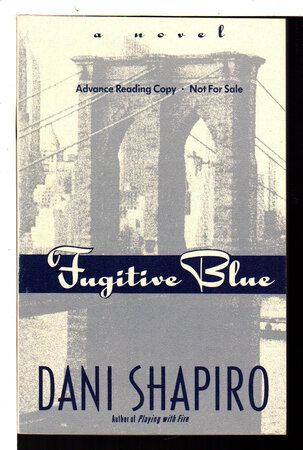 FUGITIVE BLUE. by Shapiro, Dani.