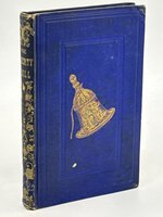 THE LIBERTY BELL by [Anti-slavery] Friends of Freedom; Maria Weston Chapman, editor; Elizabeth Barrett Browning and others, contributors.