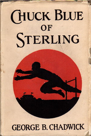CHUCK BLUE OF STERLING. by Chadwick, George B.