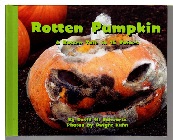 ROTTEN PUMPKIN: A Rotten Tale in 15 Voices. by Schwartz, David M.; Photographs by Dwight Kuhn.