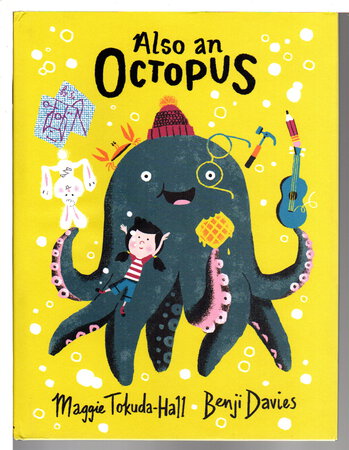 ALSO AN OCTOPUS or A Little Bit of Nothing. by Tokuda-Hall, Maggie; Illustrated by Benji Davies.