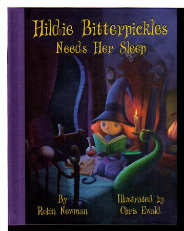 HILDIE BITTERPICKLES NEEDS HER SLEEP. by Newman, Robin. Illustrated by Chris Ewald.