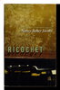 Another image of RICOCHET. by Jacobs, Nancy Baker.