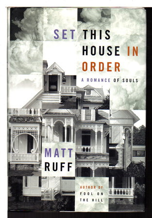 SET THIS HOUSE IN ORDER: A Romance of Souls. by Ruff, Matt