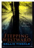 Another image of STEPPING WESTWARD: The Long Search for Hope in the Pacific Northwest. by Tisdale, Sallie.