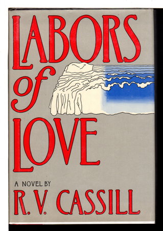 LABORS OF LOVE. by Cassill, R. V.