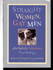 Another image of STRAIGHT WOMEN, GAY MEN: Absolutely Fabulous Friendships. by Hopcke, Robert H. and Laura Rafaty.