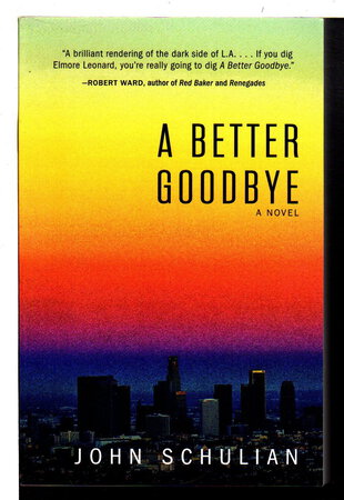 A BETTER GOODBYE. by Schulian, John .