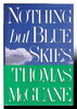 Another image of NOTHING BUT BLUE SKIES. by McGuane, Thomas.