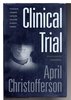 Another image of CLINICAL TRIAL. by Christofferson, April.