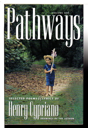 PATHWAYS: Volume One: Selected Poems and Lyrics. by Cypriano, Henry,