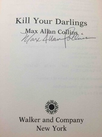 KILL YOUR DARLINGS. by Collins, Max Allan.