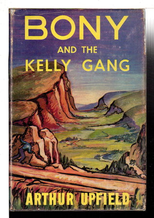 BONY AND THE KELLY GANG. by Upfield, Arthur.