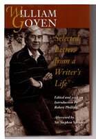 WILLIAM GOYEN: Selected Letters from a Writer's Life. by Goyen, William. Edited by Robert Phillips,