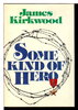 Another image of SOME KIND OF HERO . by Kirkwood, James (1924-1989)