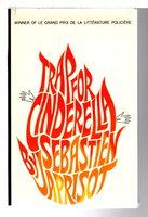 TRAP FOR CINDERELLA. by Japrisot, Sebastien (pseudonym of Jean-Baptiste Rossi, 1931-2003)