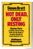 Another image of NOT DEAD, ONLY RESTING. by Brett, Simon