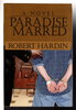 Another image of PARADISE MARRED. by Hardin, Robert .