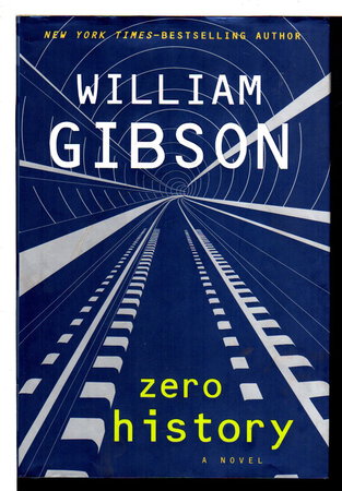ZERO HISTORY. by Gibson, William.