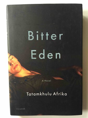 BITTER EDEN: A Novel. by Afrika, Tatamkhulu (1920-2002)
