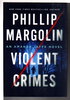 Another image of VIOLENT CRIMES. by Margolin, Phillip.