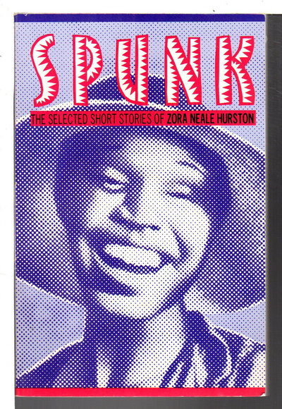 SPUNK, the Selected Short Stories of Zora Neale Hurston. by Hurston, Zora Neale.