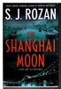 Another image of SHANGHAI MOON. by Rozan, S. J.