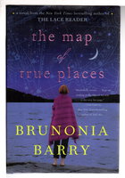THE MAP OF TRUE PLACES. by Barry, Brunonia.