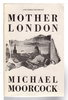Another image of MOTHER LONDON. by Moorcock, Michael.