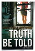 Another image of TRUTH BE TOLD. by Ryan, Hank Phillippi.