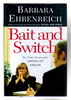 Another image of BAIT AND SWITCH: The (Futile) Pursuit of the American Dream. by Ehrenreich, Barbara (1941-2022)