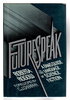 Another image of FUTURESPEAK: A Fan's Guide to the Language of Science Fiction. by Rogow, Roberta; Foreword by C.J. Cherryh.