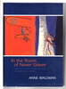 Another image of IN THE ROOM OF NEVER GRIEVE: New and Selected Poems, 1985-2003. by Waldman, Anne.