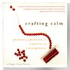 Another image of CRAFTING CALM: Projects and Practices for Creativity and Contemplation. by Shannon, Maggie Oman.