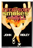 Another image of EVERYBODY SMOKES IN HELL. by Ridley, John.