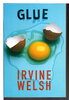 Another image of GLUE. by Irvine Welsh