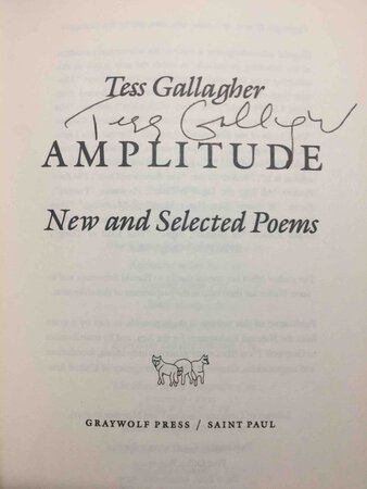 AMPLITUDE: New and Selected Poems. by Gallagher, Tess.