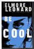 Another image of BE COOL. by Leonard, Elmore.