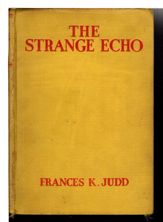 THE STRANGE ECHO: Kay Tracey Mystery #2. by Judd, Frances K.