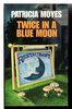 Another image of TWICE IN A BLUE MOON. by Moyes, Patricia.