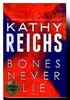 Another image of BONES NEVER LIE. by Reichs, Kathy.