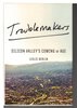Another image of TROUBLEMAKERS: Silicon Valley's Coming of Age. by Berlin, Leslie.