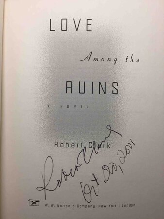 LOVE AMONG THE RUINS. by Clark, Robert.