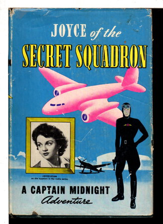 JOYCE OF SECRET SQUADRON: A Captain Midnight Adventure. by Winterbotham, R. R.