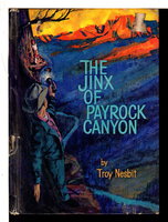 THE JINX OF PAYROCK CANYON. by Nesbit, Troy, (pseudonym for Franklin Folsom, 1907-1995) Illustrated by Ursula Koerig.