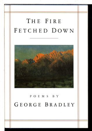 THE FIRE FETCHED DOWN. by Bradley, George.