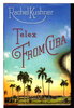 Another image of TELEX FROM CUBA. by Kushner, Rachel.